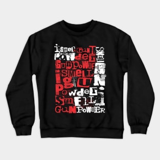 I smell gun powder 104 Crewneck Sweatshirt